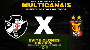 Assistir Vasco x FBC Melgar Ao Vivo Online 27/05/2025